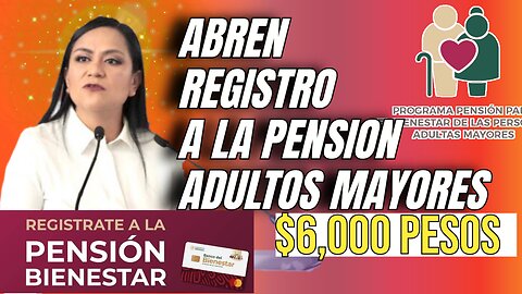 Oportunidad! Regístrate y Recibe $6,000 de Pensión Bienestar Adultos mayores🤑 ¡Registro abierto!