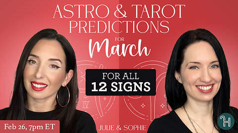 Astro & Tarot Predictions for MARCH 2024 - Julie & Sophie