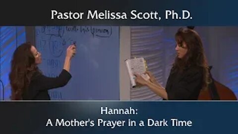1 Samuel 1-2 Hannah: A Mother’s Prayer in a Dark Time