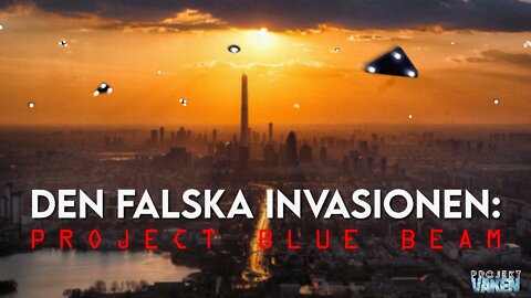 DEN FALSKA INVASIONEN: Project Blue Beam (Svensk text)