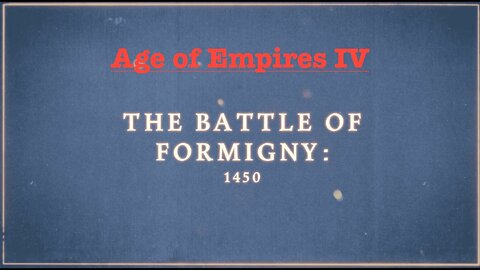 AOE IV "The Battle of Formigny"