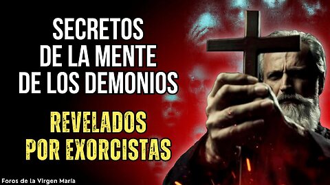 Explorando la Psiquis del Mal: Secretos de la Mente de los Demonios Revelados por Exorcistas