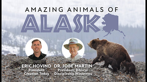 Amazing Animals of Alaska | Eric Hovind & Dr. Jobe Martin | Creation Today Show #252