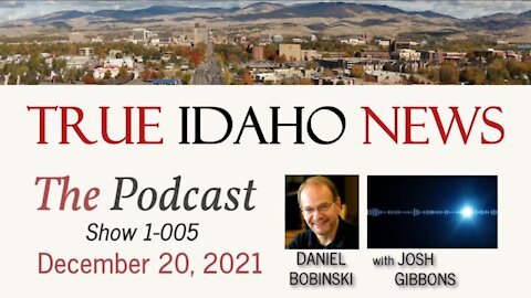 TIN Podcast #5- Greg Chaney Makes False Claims; Cannibalism in Idaho; Biden Lies RE Vaccines (again)