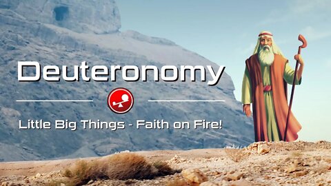 DEUTERONOMY – One of the Greatest Messages of All Time! – Daily Devotional – Little Big Things