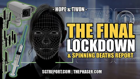 THE FINAL LOCKDOWN & SPINNING DEATHS REPORT -- Hope & Tivon