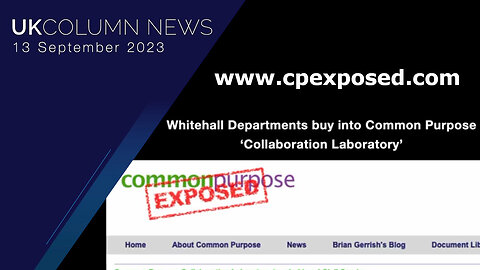 Common Purpose Exposed - UK Column News