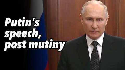 Putin's speech, post mutiny