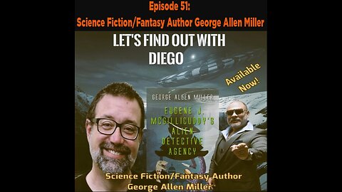 Episode 51: Science Fiction/Fantasy Author George Allen Miller