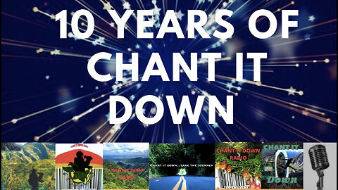 #233 10th Anniversary Of Chant It Down