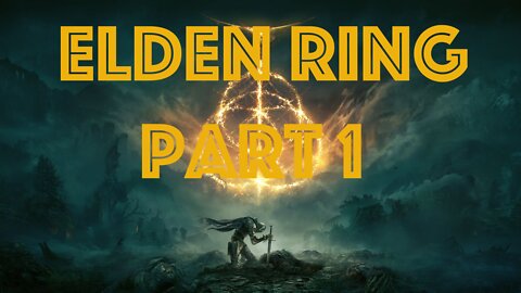 Elden Ring: Part 1