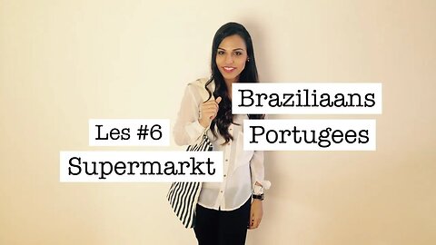 Braziliaans Portugees voor Reizigers – Les #6 Supermarkt