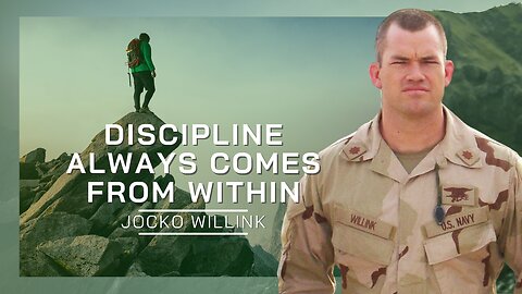 Discipline Always Comes From Within | Jocko Willink