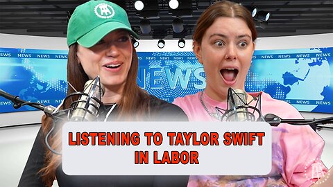Listening To Taylor Swift In Labor | Episode 42