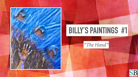 Billy's Paintings #1 - "The Hand"