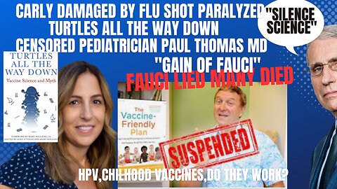 HPV, CHILDHOOD VACCINES WORK? DR PAUL THOMAS, BOOK TURTLES ALL THE WAY DOWN