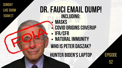 EP52: Fauci Emails, Masks, Covid Origins Coverup, Who is Peter Daszak, Hunter Biden Laptop