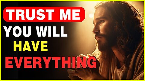 God Message Today: TRUST ME, YOU WILL HAVE EVERYTHING | God message today | God message for me today