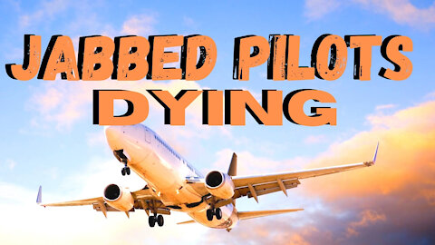 Vaccinated Pilots Are Dying | Airlines Stopped Reporting