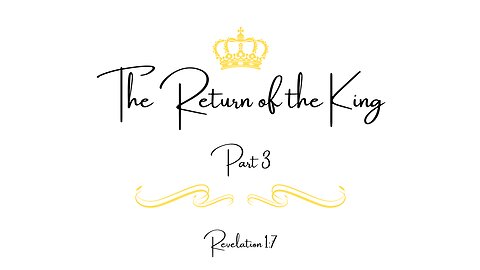 April 21, 2024 -The Return of the King Part 3- Pastor Don West