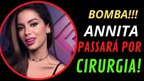 Anitta Vai Passar Por Cirurgia Após Descobrir Doença. Entenda!