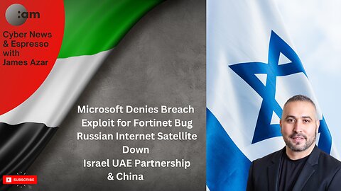 🚨 Cyber News: Microsoft Denies Breach, Exploit for Fortinet Bug, Russia, Israel & China