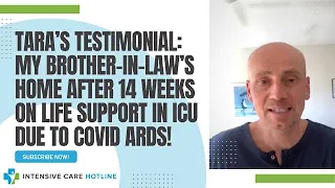 TARA’S TESTIMONIAL:MY BROTHER-IN-LAW’S HOME AFTER 14 WEEKS ON LIFE SUPPORT IN ICU DUE TO COVID ARDS!