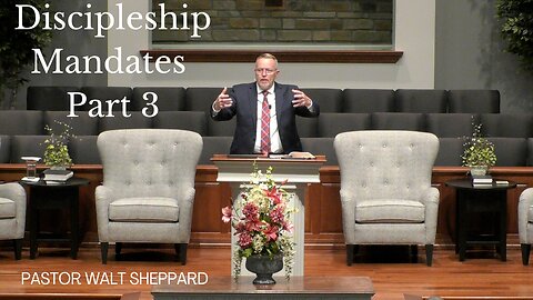 Discipleship Mandates Part 3--Sun PM--July 2, 2023