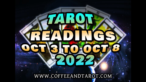 Tarot Readings for Oct 3rd to Oct 8th 2022