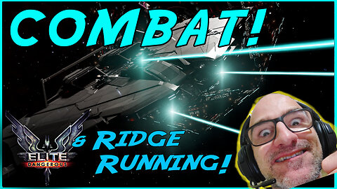 Ridge-Running & COMBAT! [Elite: Dangerous