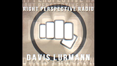 Right Perspective Radio With Davis Lurmann #001 - 15 April 2024