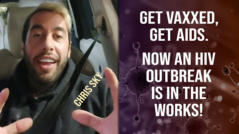 HIV Outbreak is in the Works : Chris Sky