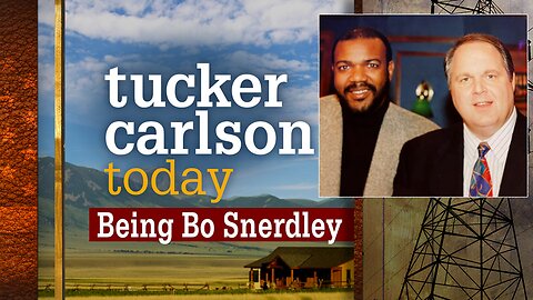 Tucker Carlson Today | Being Bo Snerdley