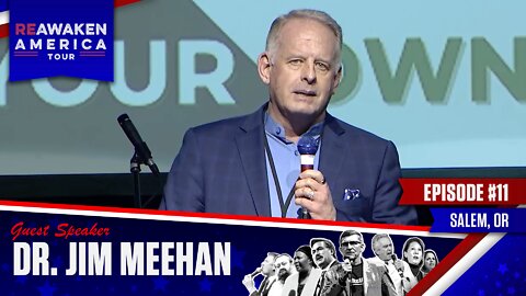 Dr. Jim Meehan, MD | ReAwaken America Tour Oregon