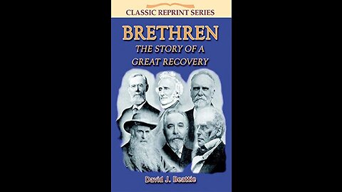 Brethren, The Story Of A Great Recovery by David J Beattie. Chapter 8 Part 3 of 3