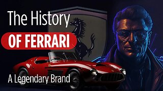 The Fascinating History of Ferrari: A Legendary Brand