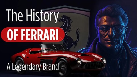 The Fascinating History of Ferrari: A Legendary Brand