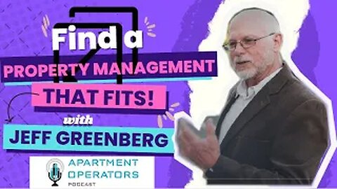 Find a Property Management Company that fits with Jeff Greenberg Ep.106 Apartments Operators Podcast