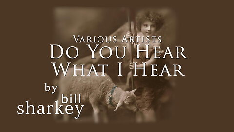Do You Hear What I Hear - Various Artists (cover-live by Bill Sharkey)