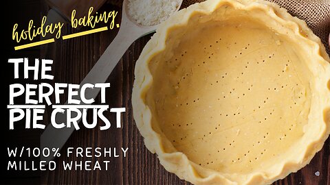 The Perfect Whole Grain Pie Crust | Holiday Pie Crust Recipe | GMO-free Pecan Pie Recipe