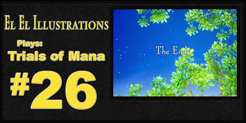 El El Plays Trials of Mana Final Episode: We Can Finally Visit Our Aunt!