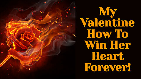 Valentine's Day 2024: How To Win Her Heart Today, Tomorrow, And Forever (Part 1) ep. 210