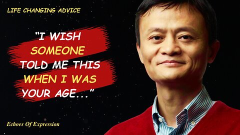 Jack Ma's 30 Life Advice Will Change Your Life | Inspirational quotes | Echoes Of Expression