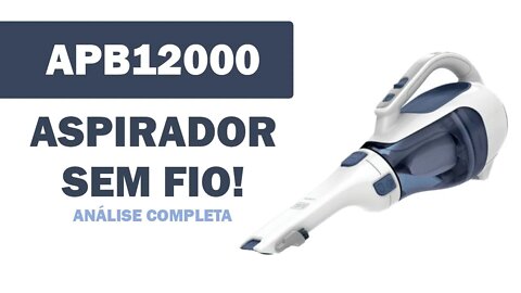 Aspirador sem fio análise completa - APB12000