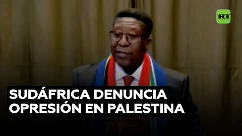 Sudáfrica: Palestina ha sufrido opresión y violencia sistemática desde hace 76 años