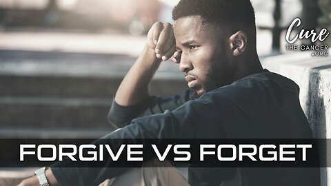 FORGIVE VS FORGET - Why is Forgetting Pain So Hard?
