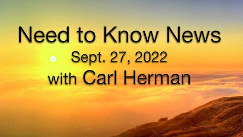 Need to Know News (27 September 2022) with Carl Herman