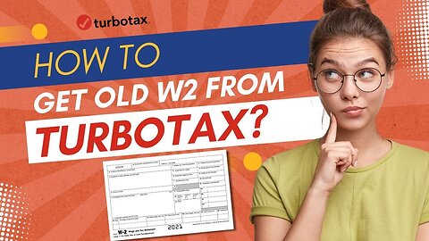 How To Get Old W2 From TurboTax? | MWJ Consultancy