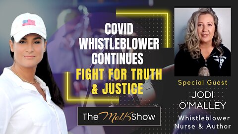 Mel K & Jodi O'Malley MSN RN | Covid Whistleblower Continues Fight For Truth & Justice