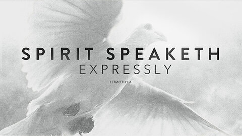 Believing False Doctrine | The Spirit Speaketh Expressly